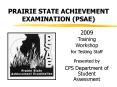 PRAIRIE STATE ACHIEVEMENT EXAMINATION PSAE PowerPoint PPT Presentation