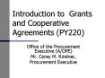Introduction to Grants and Cooperative Agreements PY220 PowerPoint PPT Presentation