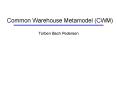 Common Warehouse Metamodel CWM PowerPoint PPT Presentation