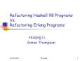 Refactoring Haskell 98 Programs    Vs. Refactoring Erlang Programs PowerPoint PPT Presentation