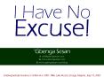 I Have No Excuse PowerPoint PPT Presentation