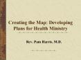 Creating the Map: Developing Plans for Health Ministry PowerPoint PPT Presentation