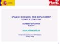 SPANISH ECONOMY AND EMPLOYMENT STIMULATION PLAN CURRENT SITUATION SUMARY www'plane'gob'es PowerPoint PPT Presentation