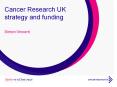 Cancer Research UK strategy and funding Simon Vincent PowerPoint PPT Presentation