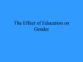 The Effect of Education on Gender PowerPoint PPT Presentation
