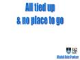All tied up PowerPoint PPT Presentation