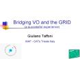 Bridging VO and the GRID (a successful experience) PowerPoint PPT Presentation