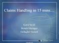 Claims Handling in 15 mins PowerPoint PPT Presentation