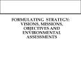 FORMULATING STRATEGY: VISIONS, MISSIONS, OBJECTIVES AND ENVIRONMENTAL ASSESSMENTS PowerPoint PPT Presentation