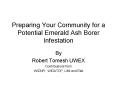 Preparing Your Community for a Potential Emerald Ash Borer Infestation PowerPoint PPT Presentation