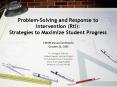 ProblemSolving and Response to Intervention RtI: Strategies to Maximize Student Progress PowerPoint PPT Presentation