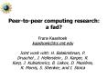 Peertopeer computing research: a fad PowerPoint PPT Presentation