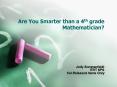 Are You Smarter than a 4th grade Mathematician PowerPoint PPT Presentation