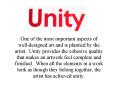 One of the most important aspects of well-designed art and is planned by the artist. Unity provides the cohesive quality that makes an artwork feel complete and finished. When all the elements in a work look as though they belong together, the artist PowerPoint PPT Presentation