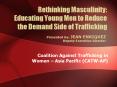 Rethinking Masculinity: Educating Young Men to Reduce the Demand Side of Trafficking PowerPoint PPT Presentation