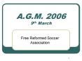 A.G.M. 2006 9th March PowerPoint PPT Presentation