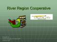 River Region Cooperative PowerPoint PPT Presentation
