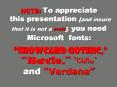 NOTE: To appreciate this presentation and insure that it is not a mess, you need Microsoft fonts: Sh PowerPoint PPT Presentation