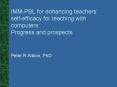 IMMPBL for enhancing teachers selfefficacy for teaching with computers: Progress and prospects PowerPoint PPT Presentation