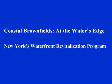 Coastal Brownfields: At the Waters Edge