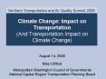 Climate Change: Impact on Transportation (And Transportation Impact on Climate Change)  August 14, 2008 Mike Clifford Metropolitan Washington Council of Governments National Capital Region Transportation Planning Board PowerPoint PPT Presentation