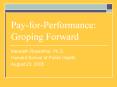 Pay-for-Performance: Groping Forward PowerPoint PPT Presentation