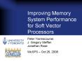 Improving Memory System Performance for Soft Vector Processors PowerPoint PPT Presentation