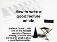How to write a good feature article PowerPoint PPT Presentation