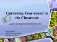 Gardening Yearround in the Classroom PowerPoint PPT Presentation