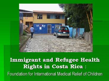 Immigrant and Refugee Health Rights in Costa Rica :