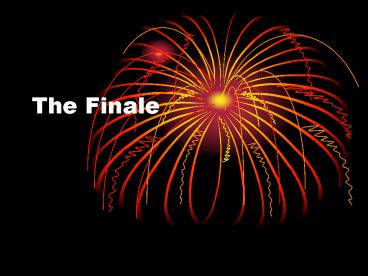 The Finale
