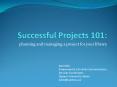 Successful Projects 101: PowerPoint PPT Presentation