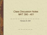 Class Discussion Notes MKT 390 - 401