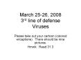 March 2526, 2008 3rd line of defense Viruses PowerPoint PPT Presentation