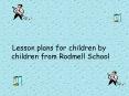 Lesson plans for children by children from Rodmell School PowerPoint PPT Presentation