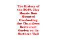 The History of the BOPA Clay Mosaic Now Mounted Overlooking the Chameleon Restaurant Garden on its N PowerPoint PPT Presentation