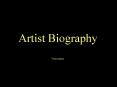 Artist Biography PowerPoint PPT Presentation