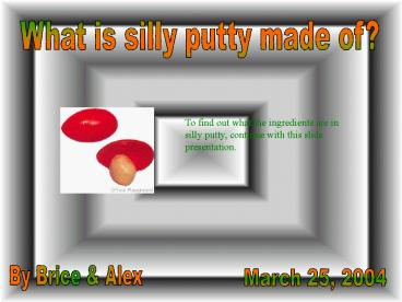 What is silly putty made of