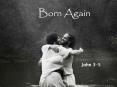 Born Again PowerPoint PPT Presentation