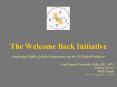 The Welcome Back Initiative PowerPoint PPT Presentation