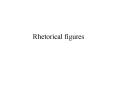 Rhetorical figures PowerPoint PPT Presentation