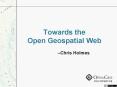 Towards the Open Geospatial Web PowerPoint PPT Presentation