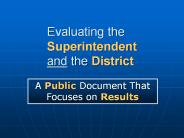 Evaluating the Superintendent and the District