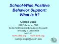 School-Wide%20Positive%20Behavior%20Support:%20What%20Is%20It? PowerPoint PPT Presentation