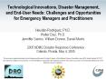 Technological Innovations, Disaster Management, and End-User Needs: Challenges and Opportunities for Emergency Managers and Practitioners PowerPoint PPT Presentation