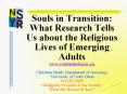 Souls in Transition: What Research Tells Us about the Religious Lives of Emerging Adults www'youthan PowerPoint PPT Presentation