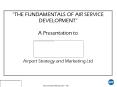THE FUNDAMENTALS OF AIR SERVICE DEVELOPMENT A Presentation to Airport Strategy and Marketing Ltd PowerPoint PPT Presentation