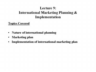 Lecture 9: International Marketing Planning