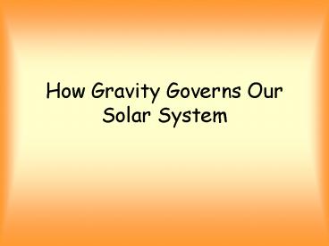 How Gravity Governs Our Solar System