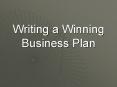 Writing a Winning Business Plan PowerPoint PPT Presentation